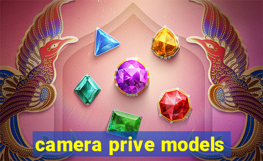 camera prive models